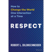 Respect: How to Change the World One Interaction at a Time