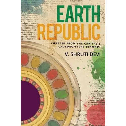 Earth Republic: Chatter from the Capital's Cauldron (and Beyond)