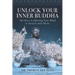 Unlock Your Inner Buddha: The Keys to Opening Your Mind to Survive and Thrive