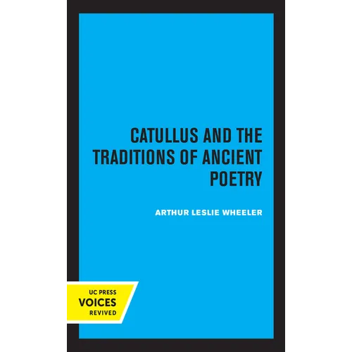 Catullus and the Traditions of Ancient Poetry: Volume 9