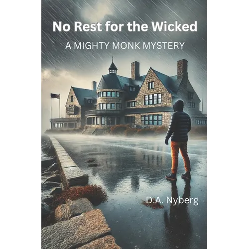 No Rest for the Wicked: A Mighty Monk Mystery