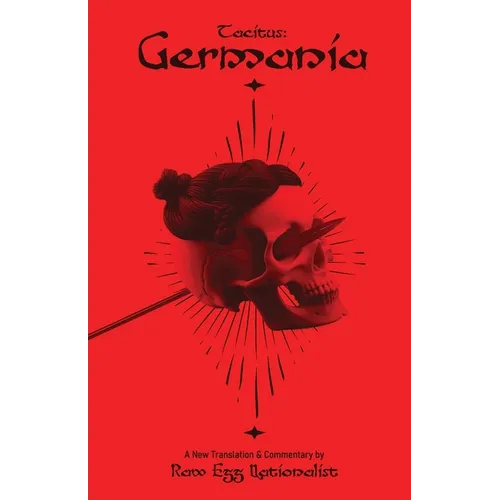 Germania: A New Translation and Commentary