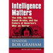 Intelligence Matters: The Cia, the Fbi, Saudi Arabia, and the Failure of America's War on Terror