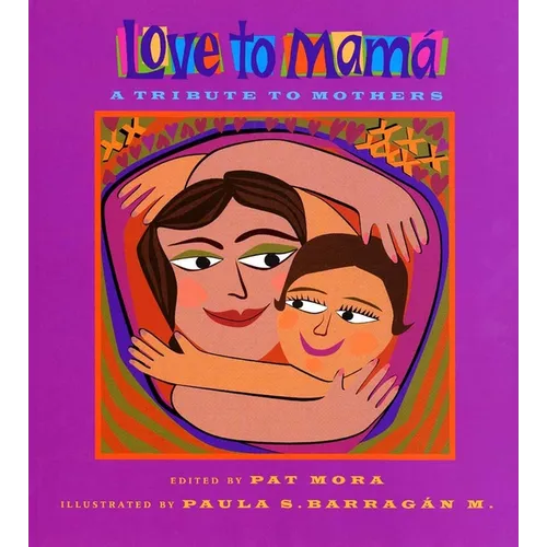 Love to Mama: A Tribute to Mothers