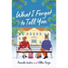 What I Forgot to Tell You