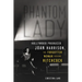 Phantom Lady: Hollywood Producer Joan Harrison, the Forgotten Woman Behind Hitchcock