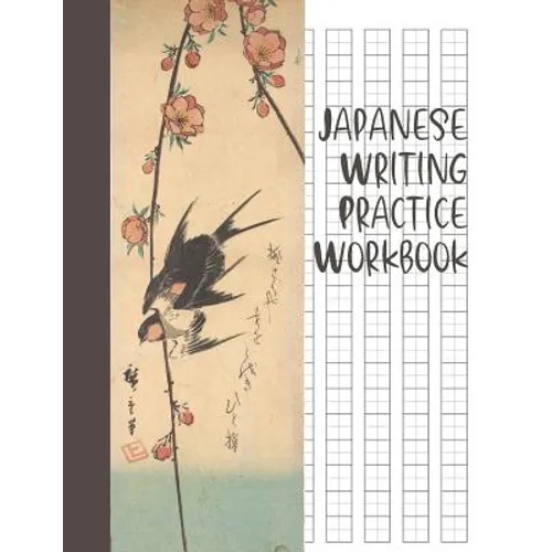 Japanese Writing Practice Workbook: Genkouyoushi Paper For Writing Japanese Kanji, Kana, Hiragana And Katakana Letters - Pear Blossoms And Swallows