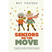 Seniors On The Move: A guide to quality of life and longevity