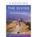 Crossing the Divide: 20 Lessons to Help You Thrive in Cross-Cultural Environments