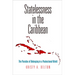 Statelessness in the Caribbean: The Paradox of Belonging in a Postnational World
