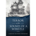 Terror at the Sound of a Whistle