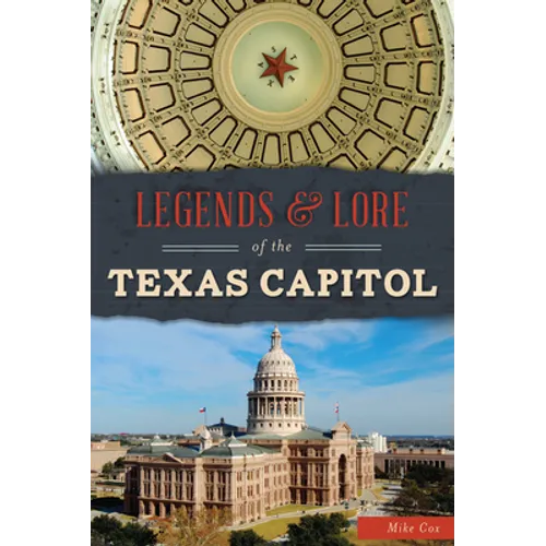 Legends & Lore of the Texas Capitol