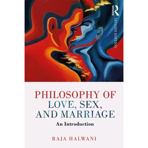 Philosophy of Love, Sex, and Marriage: An Introduction