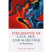 Philosophy of Love, Sex, and Marriage: An Introduction