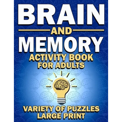 Brain and Memory Activity Book For Adults: Variety Of Puzzles (Word Searches, Sudoku, Mazes, Word Scrambles, Cryptograms)-Large Print