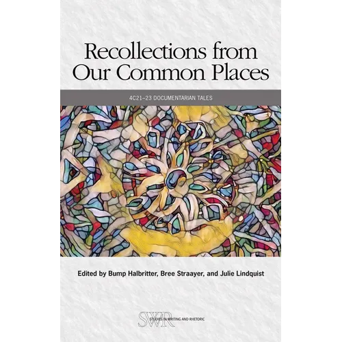 Recollections from Our Common Places: 4c21-23 Documentarian Tales
