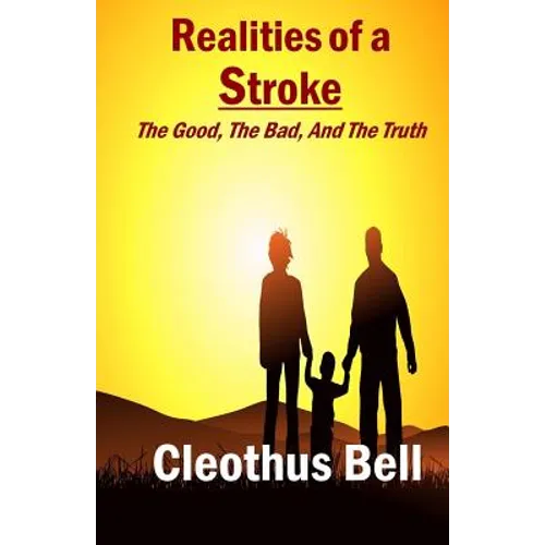 Realities Of A Stroke: The Good, The Bad, and The Truth