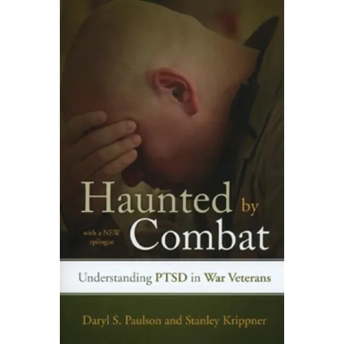 Haunted by Combat: Understanding Ptsd in War Veterans