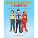When I Grow Up I Want to Be a Guardian: A Book for Future Public Safety Professionals