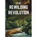 The Rewilding Revolution