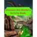 Dinosaur Dot Markers Activity Book: 8.5 X 11 cute book markers, toddler books under 5 dollars, coloring notbook