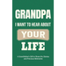Grandpa, I Want to Hear About Your Life: A Grandfather's Gift to Share His Stories and Precious Memories