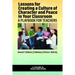 Lessons for Creating a Culture of Character and Peace in Your Classroom: A Playbook for Teachers