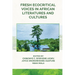 Fresh Ecocritical Voices in African Literatures and Cultures