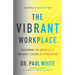 The Vibrant Workplace: Overcoming the Obstacles to Building a Culture of Appreciation