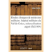 Études Cliniques de Médecine Militaire. Observations Et Remarques Recueillies À l'Hôpital: Militaire Du Val-De-Grâce Sur La Tuberculisation Aiguë Et S