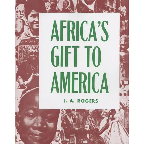 Africa's Gift to America: The Afro-American in the Making and Saving of the United States