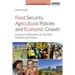 Food Security, Agricultural Policies and Economic Growth: Long-term Dynamics in the Past, Present and Future