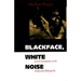 Blackface, White Noise: Jewish Immigrants in the Hollywood Melting Pot