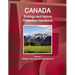 Canada Ecology and Nature Protection Handbook Volume 1 Strategic Information and Developments