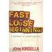 Fast, Loose Beginnings