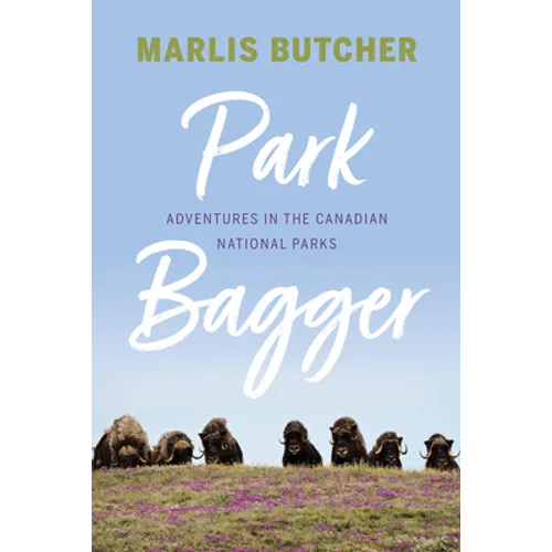 Park Bagger: Adventures in the Canadian National Parks