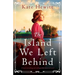 The Island We Left Behind: A heart-wrenching and unforgettable historical novel