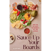 Sauce Up Your Boards: More Than 250 Recipes for Condiments, Dips, Jams & Spreads