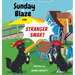 Sunday And Blaze Are Stranger Smart