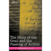 The Story of the Grail and the Passing of Arthur