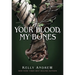 Your Blood, My Bones