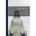 The Papacy: Its Historic Origin and Primitive Relations With the Eastern Churches