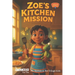 Sugar Heroes: Zoe's Kitchen Mission: Helping kids understand and thrive with diabetes.