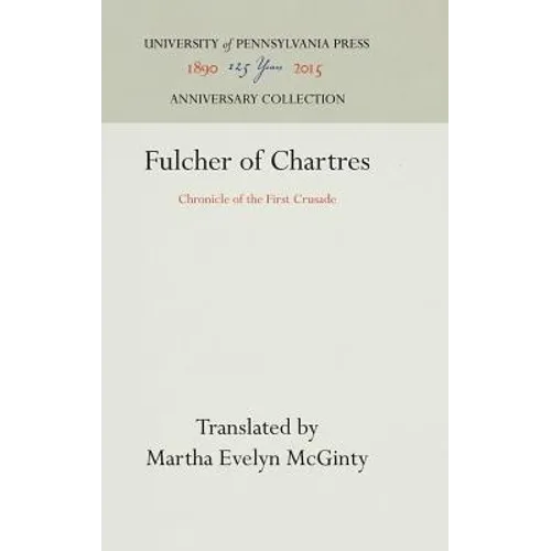 Fulcher of Chartres: Chronicle of the First Crusade