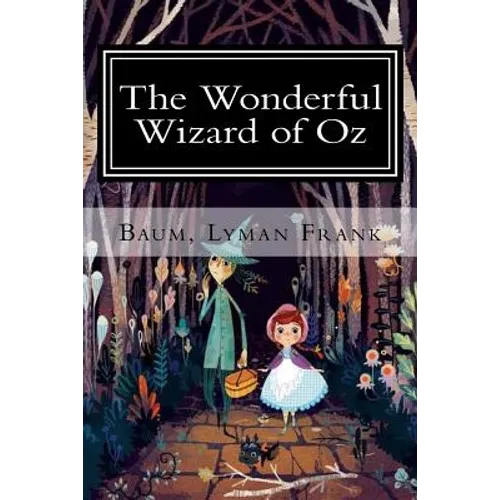 The Wonderful Wizard of Oz: The Oz Books #1