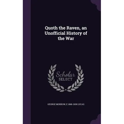 Quoth the Raven, an Unofficial History of the War