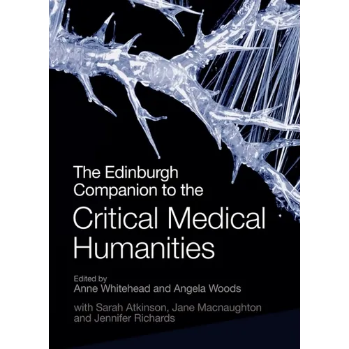 The Edinburgh Companion to the Critical Medical Humanities