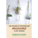 The Guidance Of Creating Easy Macrame' Plant Hangers: Beginners Guide: Guide To Design Macrame' Plant Hangers
