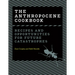 The Anthropocene Cookbook: Recipes and Opportunities for Future Catastrophes