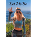Let Me Be